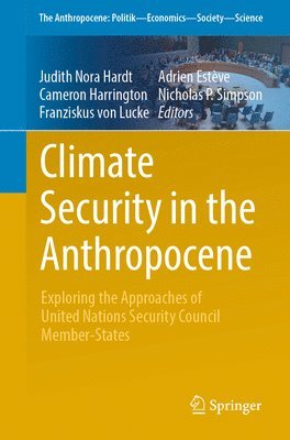 Judith Nora Hardt, Cameron Harrington, Franziskus Von Lucke - Climate Security in the Anthropocene, Häftad