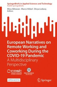 bokomslag European Narratives on Remote Working and Coworking During the COVID-19 Pandemic