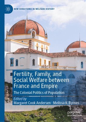 bokomslag Fertility, Family, and Social Welfare between France and Empire