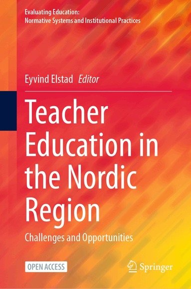 Eyvind Elstad - Teacher Education in the Nordic Region, Inbunden