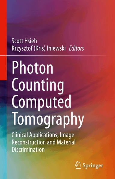 Scott Hsieh, Krzysztof (Kris) Iniewski - Photon Counting Computed Tomography, Inbunden