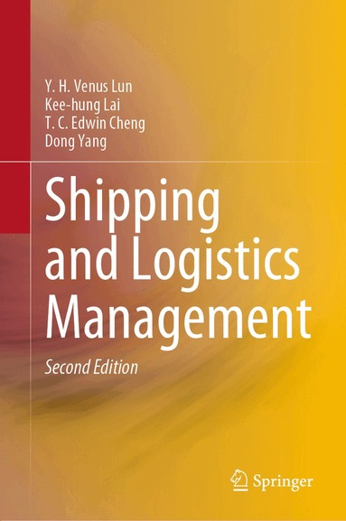 Y. H. Venus Lun, Kee-hung Lai, T. C. Edwin Cheng, Dong Yang - Shipping and Logistics Management, Inbunden