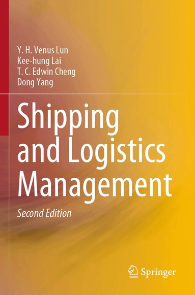 Y. H. Venus Lun, Kee-hung Lai, T. C. Edwin Cheng, Dong Yang - Shipping and Logistics Management, Häftad