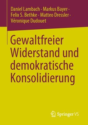 bokomslag Gewaltfreier Widerstand und demokratische Konsolidierung