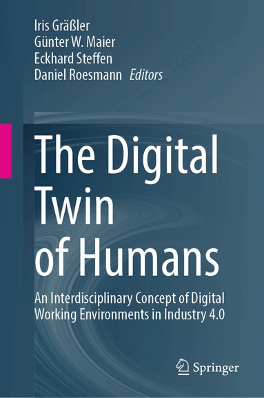 Iris Gräßler, Günter W. Maier, Eckhard Steffen, Daniel Roesmann - Digital Twin of Humans, Inbunden