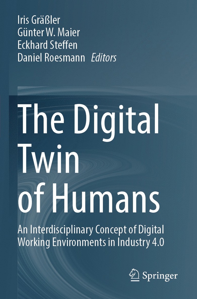 Iris Gräßler, Günter W. Maier, Eckhard Steffen, Daniel Roesmann, Iris Graßler, Gunter W. Maier - Digital Twin of Humans, Häftad