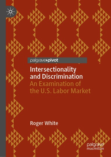 Roger White - Intersectionality and Discrimination, Inbunden