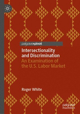 Roger White - Intersectionality and Discrimination, Inbunden