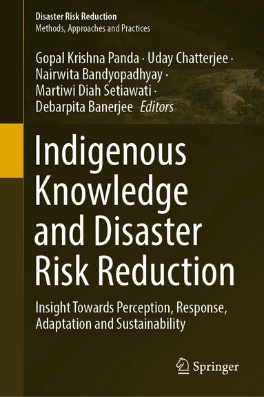Gopal Krishna Panda, Uday Chatterjee, Nairwita Bandyopadhyay, Martiwi Diah Setiawati, Debarpita Banerjee - Indigenous Knowledge and Disaster Risk Reduction, Inbunden