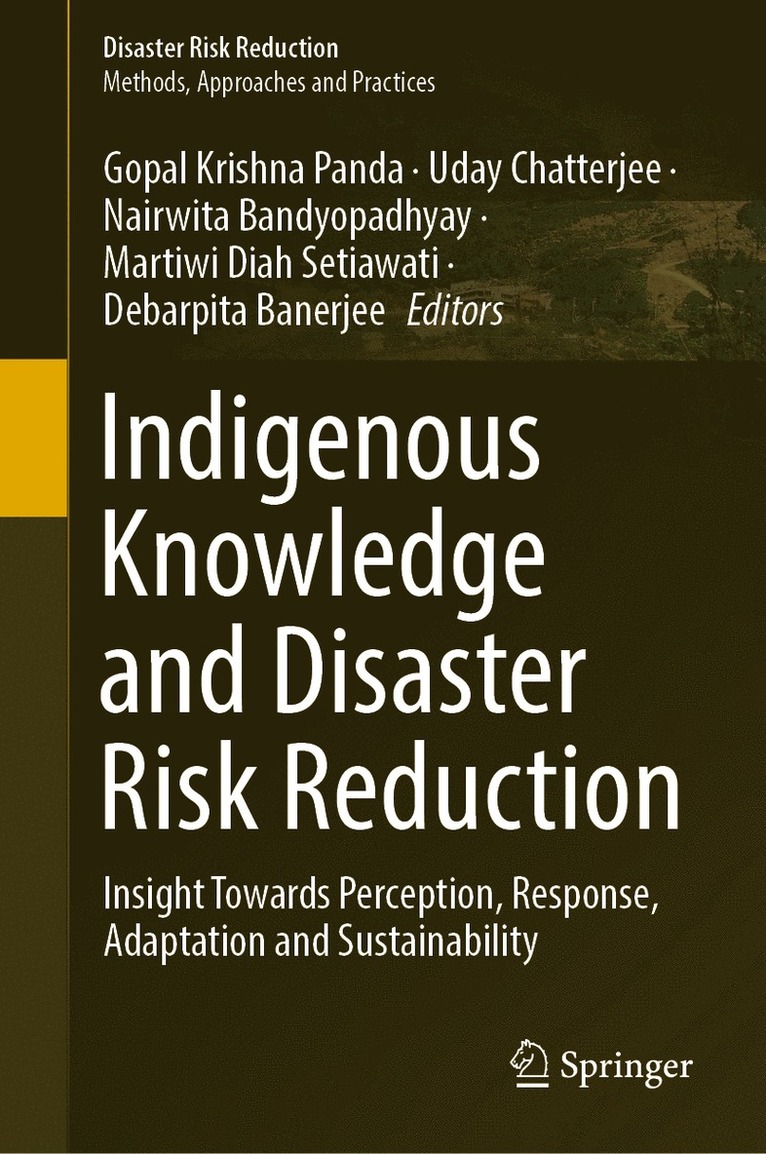 Gopal Krishna Panda, Uday Chatterjee, Nairwita Bandyopadhyay, Martiwi Diah Setiawati, Debarpita Banerjee - Indigenous Knowledge and Disaster Risk Reduction, Inbunden