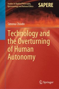 bokomslag Technology and the Overturning of Human Autonomy