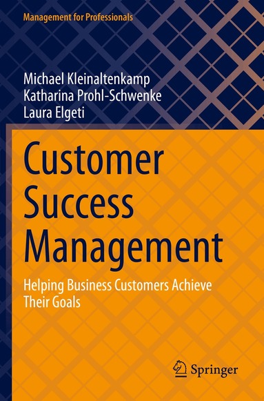 Michael Kleinaltenkamp, Katharina Prohl-Schwenke, Laura Elgeti - Customer Success Management, Häftad