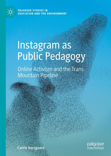 Carrie Karsgaard - Instagram as Public Pedagogy, Inbunden