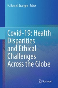 bokomslag Covid-19: Health Disparities and Ethical Challenges Across the Globe