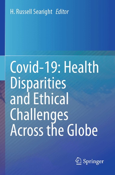 H. Russell Searight - Covid-19: Health Disparities and Ethical Challenges Across the Globe, Häftad