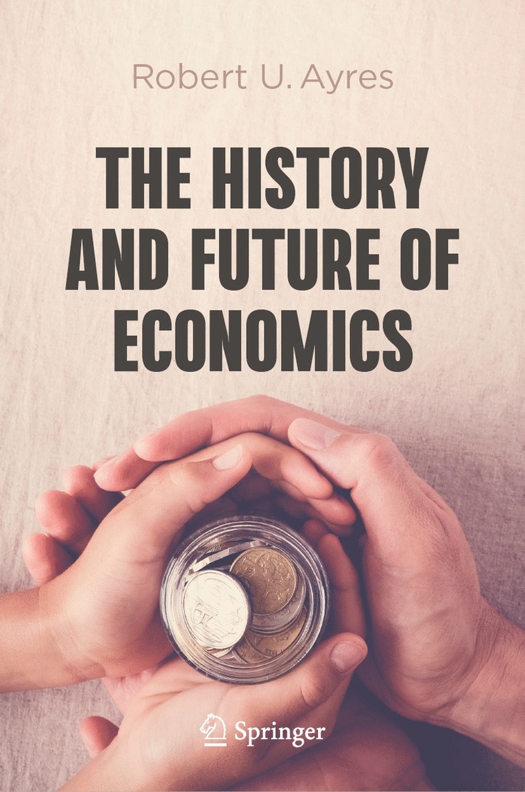 Robert U. Ayres - History and Future of Economics, Inbunden
