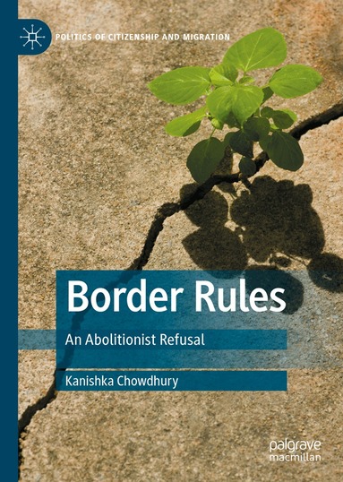 Kanishka Chowdhury - Border Rules, Inbunden