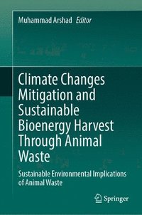bokomslag Climate Changes Mitigation and Sustainable Bioenergy Harvest Through Animal Waste