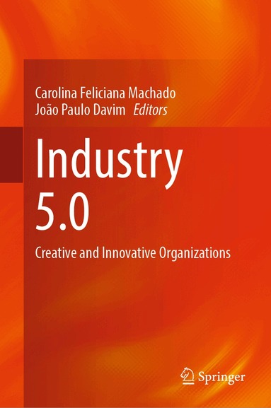 Carolina Feliciana Machado, João Paulo Davim - Industry 5.0, Inbunden