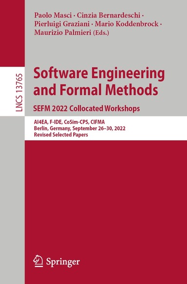 Paolo Masci, Cinzia Bernardeschi, Pierluigi Graziani, Mario Koddenbrock, Maurizio Palmieri - Software Engineering and Formal Methods. SEFM 2022 Collocated Workshops, Häftad