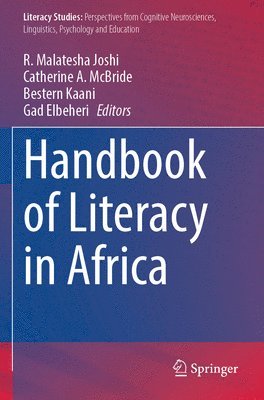 R. Malatesha Joshi, Catherine A. McBride, Bestern Kaani, Gad Elbeheri - Handbook of Literacy in Africa, Häftad
