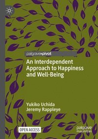 bokomslag An Interdependent Approach to Happiness and Well-Being