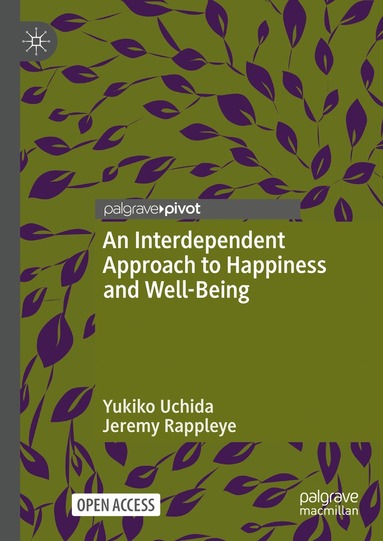 Yukiko Uchida, Jeremy Rappleye - Interdependent Approach to Happiness and Well-Being, Inbunden