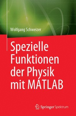 Spezielle Funktionen der Physik mit MATLAB 1