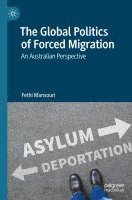 bokomslag The Global Politics of Forced Migration