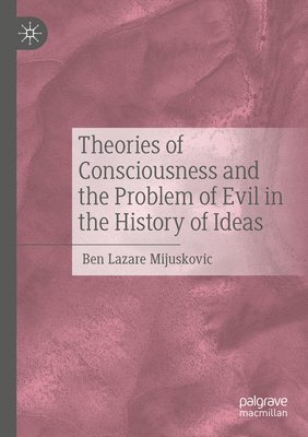 Theories of Consciousness and the Problem of Evil in the History of Ideas 1
