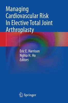 Managing Cardiovascular Risk In Elective Total Joint Arthroplasty 1