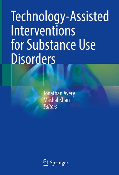 Jonathan Avery, Mashal Khan - Technology-Assisted Interventions for Substance Use Disorders, Inbunden