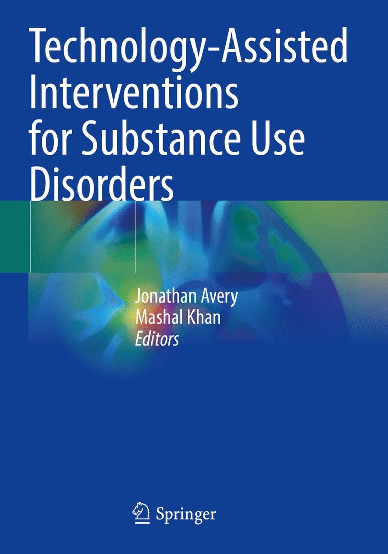 Jonathan Avery, Mashal Khan - Technology-Assisted Interventions for Substance Use Disorders, Häftad