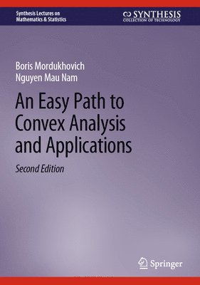 bokomslag An Easy Path to Convex Analysis and Applications