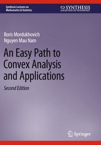 bokomslag An Easy Path to Convex Analysis and Applications