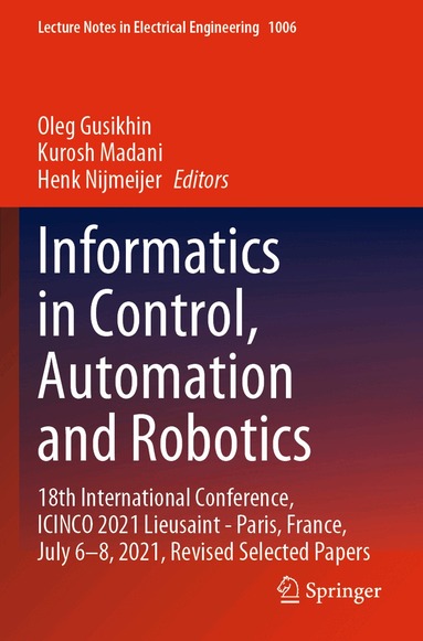 Oleg Gusikhin, Kurosh Madani, Henk Nijmeijer - Informatics in Control, Automation and Robotics, Häftad