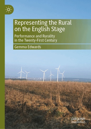 Gemma Edwards - Representing the Rural on the English Stage, Inbunden