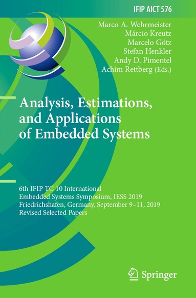 Marco A. Wehrmeister, Márcio Kreutz, Marcelo Götz, Stefan Henkler, Andy D. Pimentel, Achim Rettberg - Analysis, Estimations, and Applications of Embedded Systems, Häftad