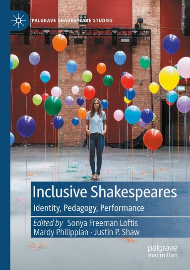 Sonya Freeman Loftis, Mardy Philippian, Justin P. Shaw - Inclusive Shakespeares, Häftad
