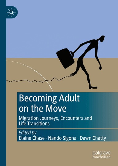 Elaine Chase, Nando Sigona, Dawn Chatty - Becoming Adult on the Move, Inbunden