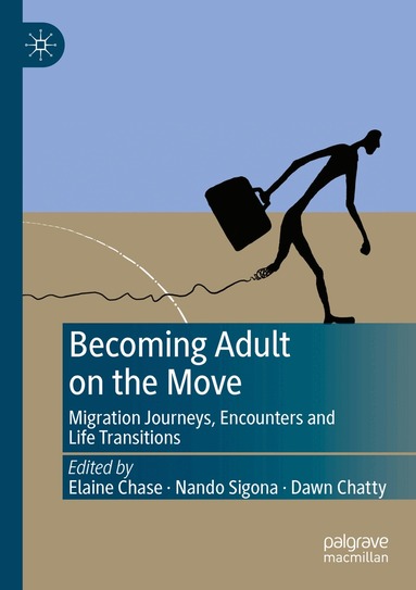 Elaine Chase, Nando Sigona, Dawn Chatty - Becoming Adult on the Move, Häftad