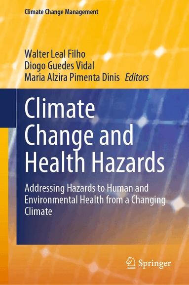 Walter Leal Filho, Diogo Guedes Vidal, Maria Alzira Pimenta Dinis - Climate Change and Health Hazards, Inbunden