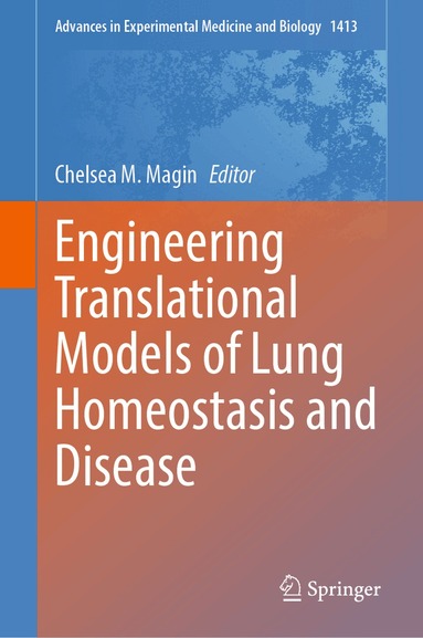 Chelsea M. Magin - Engineering Translational Models of Lung Homeostasis and Disease, Inbunden