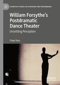 bokomslag William Forsythes Postdramatic Dance Theater