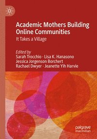 bokomslag Academic Mothers Building Online Communities