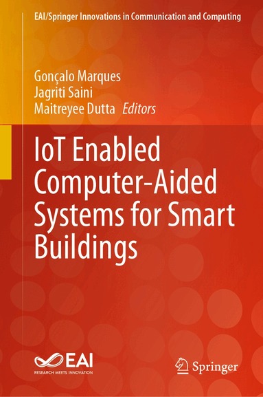 Gonçalo Marques, Jagriti Saini, Maitreyee Dutta - IoT Enabled Computer-Aided Systems for Smart Buildings, Inbunden