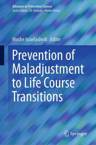 Moshe Israelashvili - Prevention of Maladjustment to Life Course Transitions, Inbunden