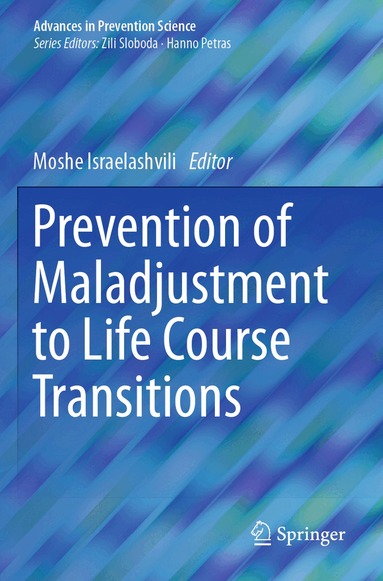 Moshe Israelashvili - Prevention of Maladjustment to Life Course Transitions, Häftad