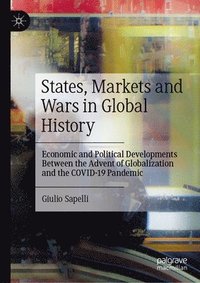 bokomslag States, Markets and Wars in Global History