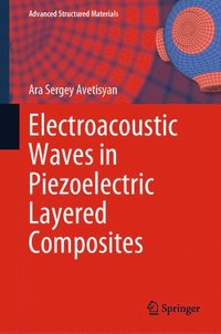 bokomslag Electroacoustic Waves in Piezoelectric Layered Composites